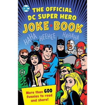 The Official DC Super Hero Joke Book, 20 - (DC Super Heroes) by  Michael Robin & Sarah Parvis & Noah Smith (Paperback)