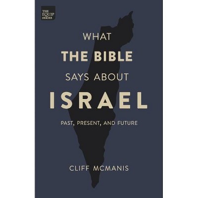 What the Bible Says About Israel - by  Cliff McManis (Paperback)