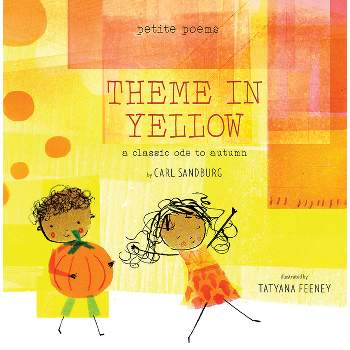 Theme in Yellow (Petite Poems) - by  Carl Sandburg (Hardcover)