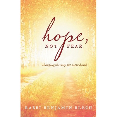 Hope, Not Fear - by  Benjamin Blech (Paperback)