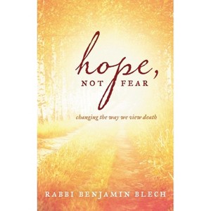 Hope, Not Fear - by  Benjamin Blech (Paperback) - 1 of 1