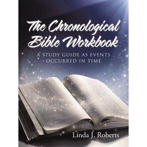 The Chronological Bible Workbook - by  Linda Roberts (Paperback) - 1 of 1