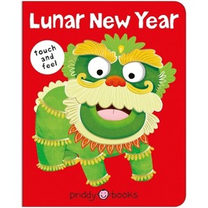Lunar New Year (Bright Baby Touch & Feel) - (Bright Baby Touch and Feel) by  Roger Priddy (Board Book) - 1 of 1