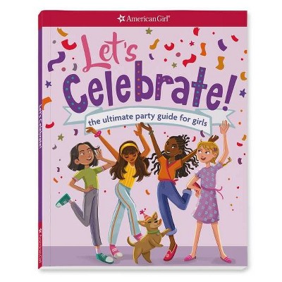 Let's Celebrate! - by  American Girl Editors (Paperback)