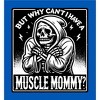 "But Why Can't I Have A Muscle Mommy?" Adult Crew Neck Short Sleeve Tee - 2 of 2
