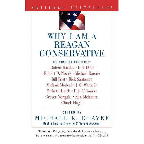 Why I Am A Reagan Conservative By Michael K Deaver Paperback Target