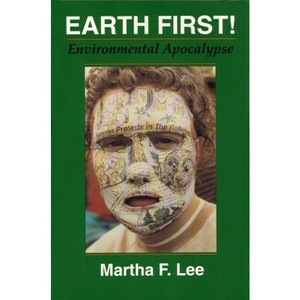 Earth First! - (Religion and Politics) by  Martha F Lee (Paperback) - 1 of 1