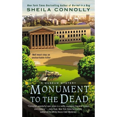 Monument to the Dead - (Museum Mystery) by  Sheila Connolly (Paperback)