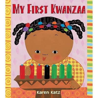 My First Kwanzaa - (My First Holiday) by  Karen Katz (Paperback)