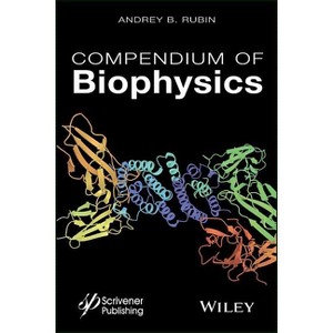 Compendium of Biophysics - by  Andrey B Rubin (Hardcover) - 1 of 1