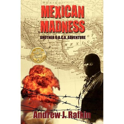 Mexican Madness - by  Andrew J Rafkin (Paperback)