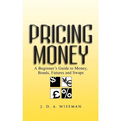 Pricing Money - by  Julian A Wiseman (Paperback)