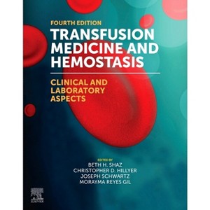 Transfusion Medicine and Hemostasis - 4th Edition by  Beth H Shaz & Christopher D Hillyer & Schwartz & Morayma Reyes Gil (Paperback) - 1 of 1