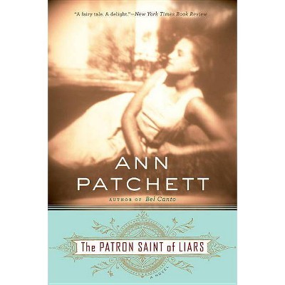 The Patron Saint of Liars - by  Ann Patchett (Paperback)