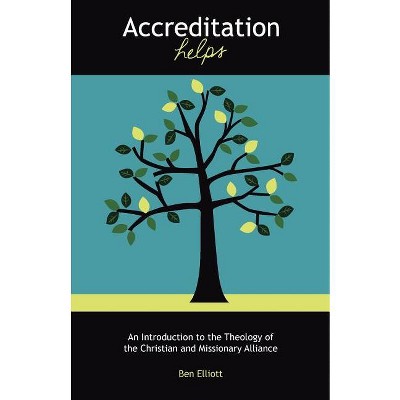 Accreditation Helps - by  Ben Elliott (Paperback)