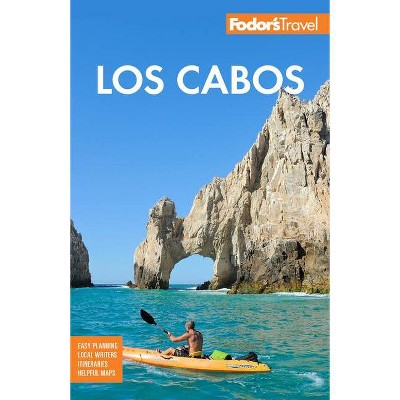 Fodor's Los Cabos - (Full-Color Travel Guide) 6th Edition by  Fodor's Travel Guides (Paperback)