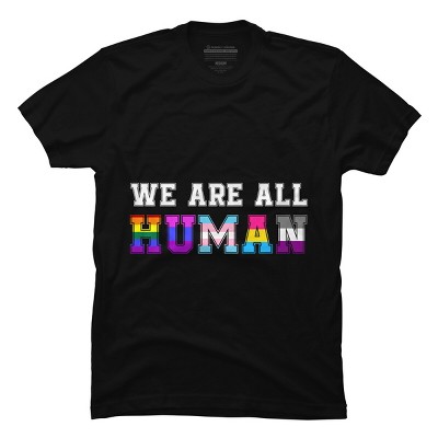 Adult Design By Humans We Are All Human Pride Motto By corndesign T-Shirt