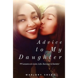 Advice to My Daughter - by  Marjory Sheba (Paperback) - 1 of 1