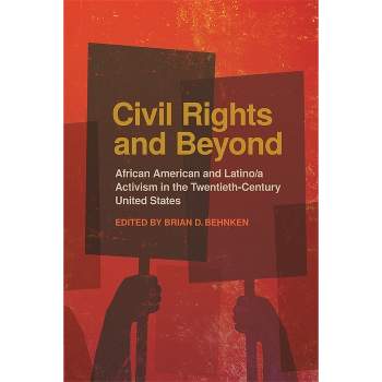 Civil Rights and Beyond - by  Brian D Behnken (Paperback)