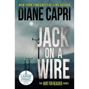 Jack on a Wire Large Print Edition - (Hunt for Jack Reacher) by  Diane Capri (Paperback) - 1 of 1