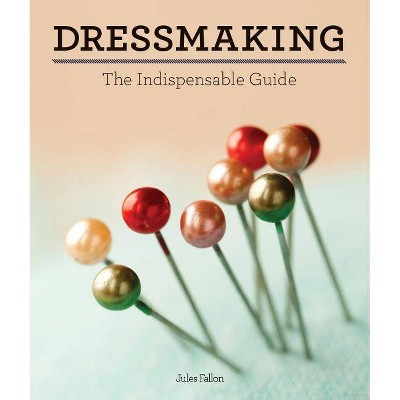 Dressmaking - by  Jules Fallon (Hardcover)