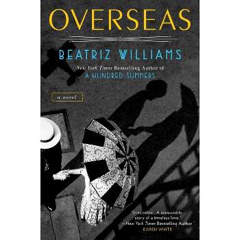 Overseas - by  Beatriz Williams (Paperback)