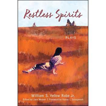 Restless Spirits - (Excelsior Editions) by  William S Yellow Robe (Paperback)