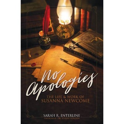 No Apologies - by  Sarah R Enterline (Paperback)