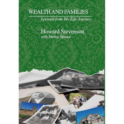 Wealth and Families - by  Howard Stevenson & Shirley Spence (Hardcover)