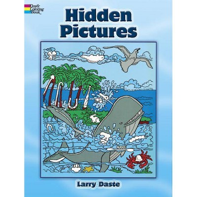 Hidden Pictures - (Dover Children's Activity Books) by  Larry Daste (Paperback)