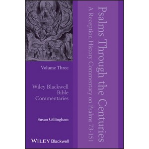 Psalms Through the Centuries, Volume 3 - (Wiley Blackwell Bible Commentaries) by  Susan Gillingham (Hardcover) - 1 of 1