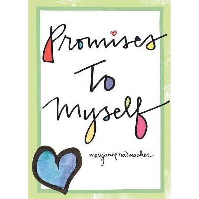 Promises to Myself - by  Mary Anne Radmacher (Hardcover)