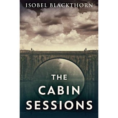 The Cabin Sessions - Large Print by  Isobel Blackthorn (Paperback)