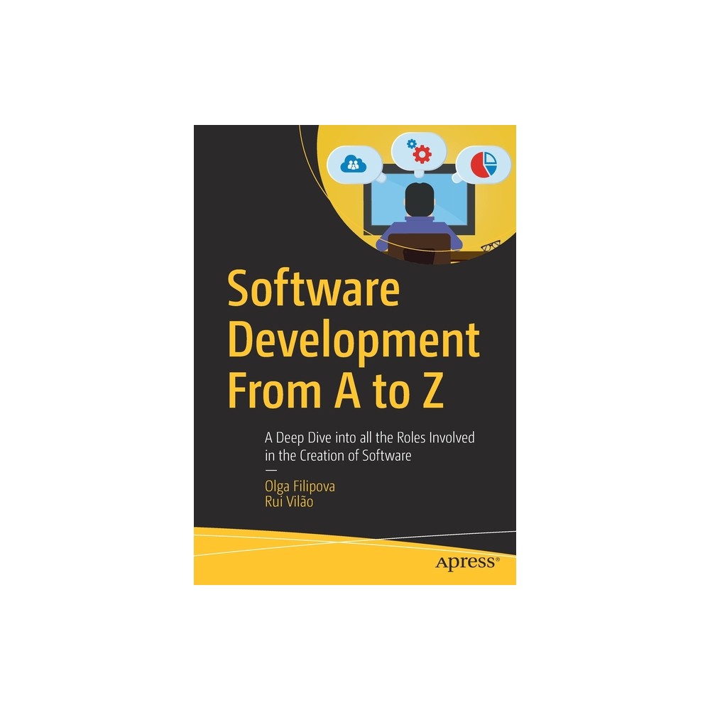 Software Development from A to Z - by Olga Filipova & Rui Vilo (Paperback)