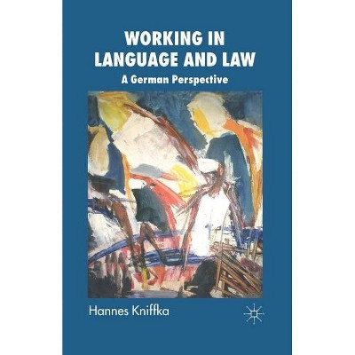 Working in Language and Law - by  H Kniffka (Paperback)