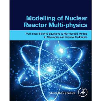 Modelling of Nuclear Reactor Multi-Physics - by  Christophe Demazière (Paperback)