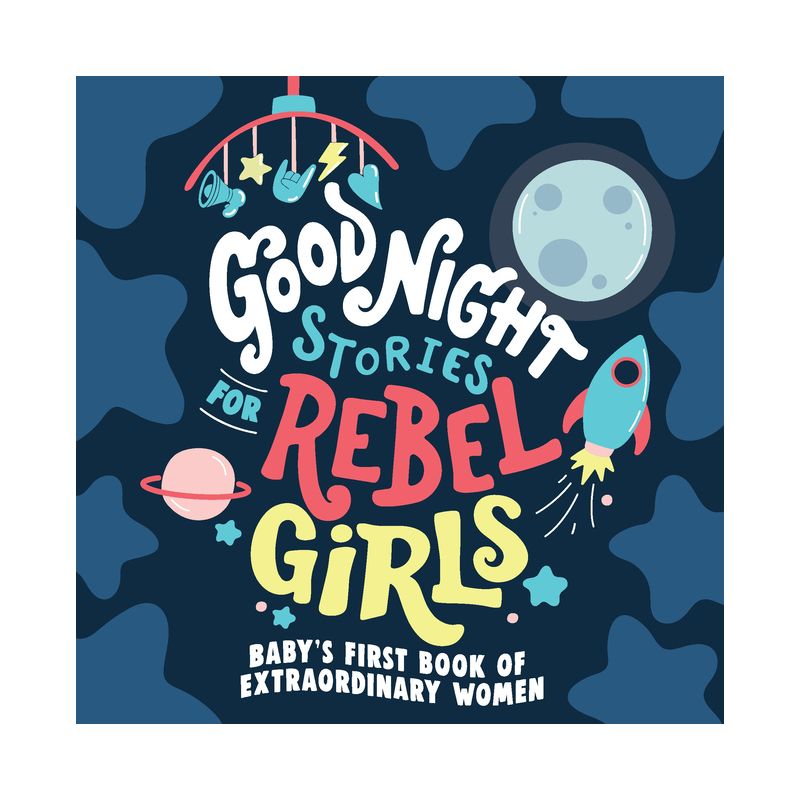 Good Night Stories for Rebel Girls: Baby's First Book of Extraordinary Women - (Board Book), 1 of 2