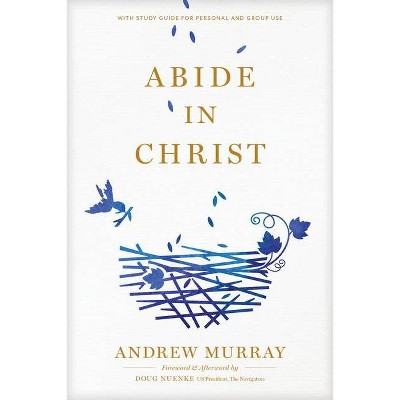 Abide in Christ - by  Andrew Murray (Paperback)