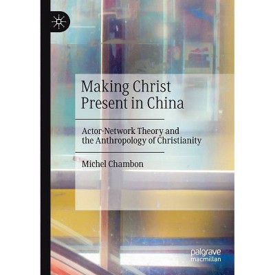 Making Christ Present in China - by  Michel Chambon (Paperback)