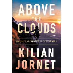 Above the Clouds - by  Kilian Jornet (Hardcover) - 1 of 1
