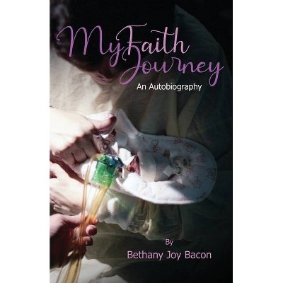 My Faith Journey - by  Bethany Joy Bacon (Paperback)