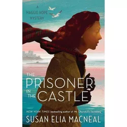 The Prisoner in the Castle - (Maggie Hope) by  Susan Elia MacNeal (Paperback)