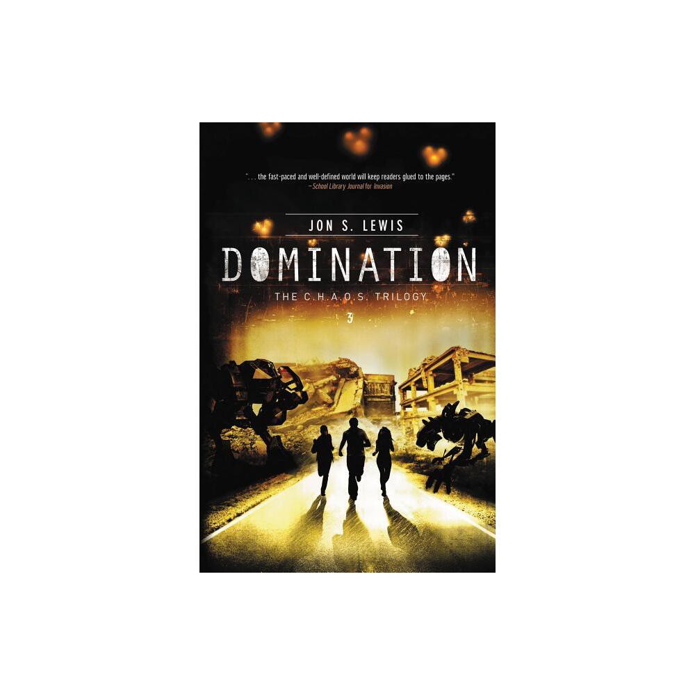 Domination - (C.H.A.O.S. Novel) by Jon S Lewis (Paperback)