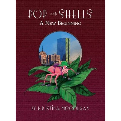 Pop and Shells - by  Kristina McColgan (Hardcover)