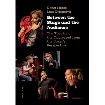 Between the Stage and the Audience - by  Dana Moree & Líza Urbanová (Paperback)