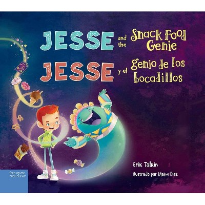 Jesse and the Snack Food Genie / Jesse Y El Genio de Los Bocadillos - (Food Justice Books for Kids) by  Erik Talkin (Hardcover)