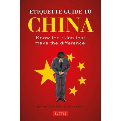 Etiquette Guide to China - by  Boye Lafayette De Mente (Paperback)