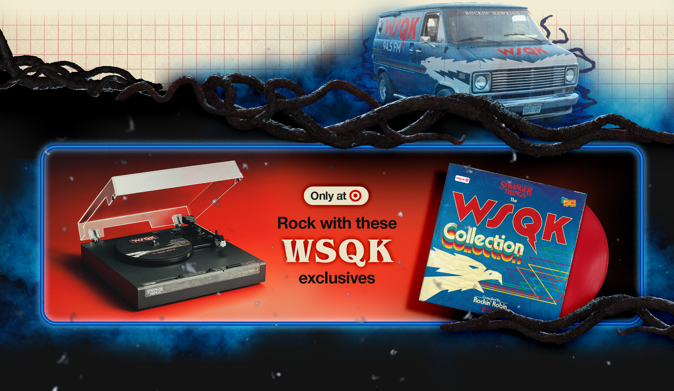 Only at Target
Rock with these WSQK exclusives