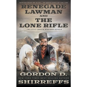 Renegade Lawman and The Lone Rifle - by  Gordon D Shirreffs (Paperback) - 1 of 1