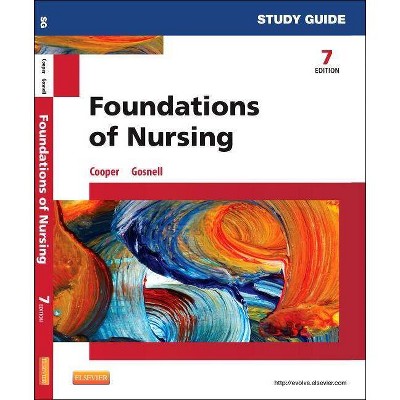 Study Guide for Foundations of Nursing - 7th Edition by  Kim Cooper & Kelly Gosnell (Paperback)